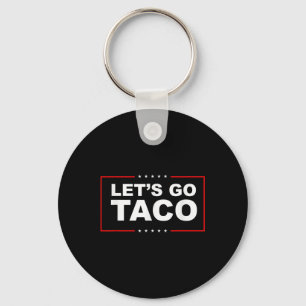 Lets Go Taco Key Ring