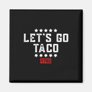 Let's Go Taco &#; Magnet
