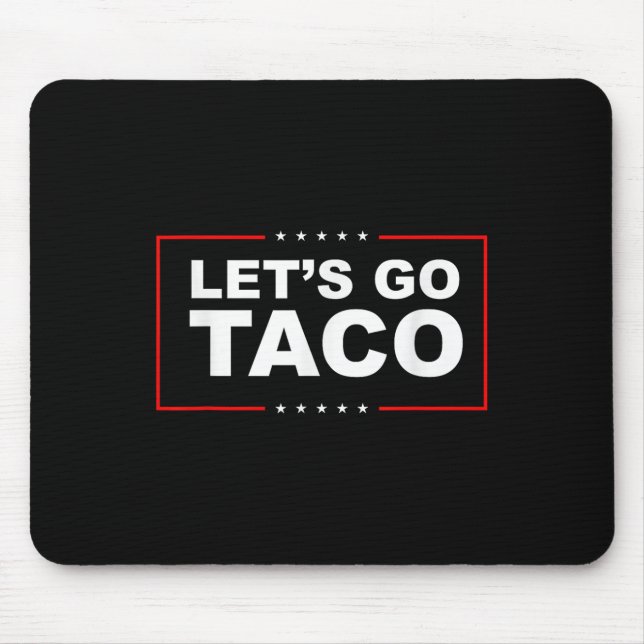 Lets Go Taco  Mouse Mat (Front)