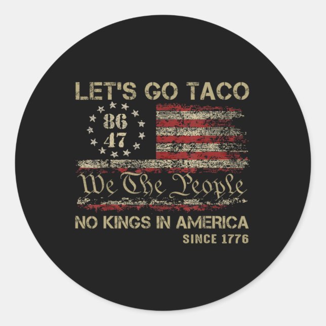 Let's Go Taco No Kings In America Since 1776 Ameri Classic Round Sticker (Front)