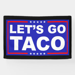 Let's Go Taco Political Humor Banner