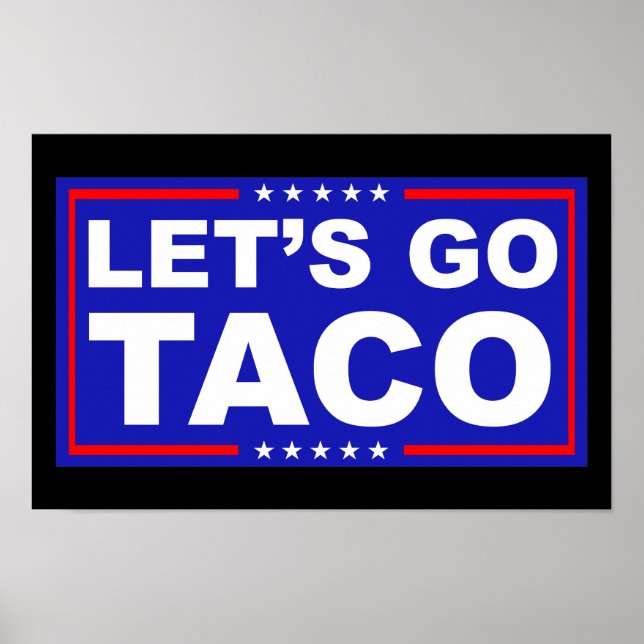 Let's Go Taco Political Humour Poster (Front)