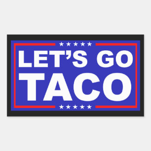 Let's Go Taco Political Humour Rectangular Sticker