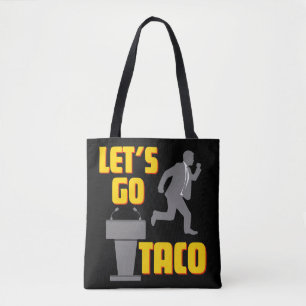 Let's Go TACO Political Parody Tote Bag