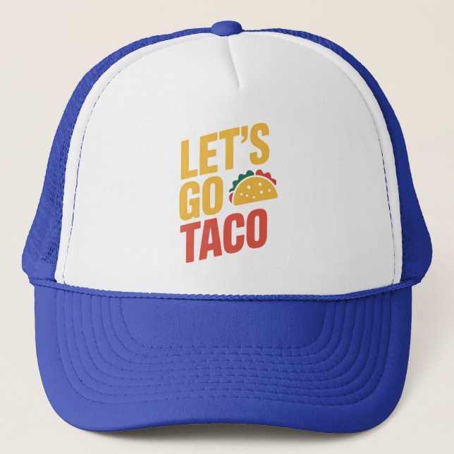 Let's Go TACO Political Satire Trucker Hat (Front)