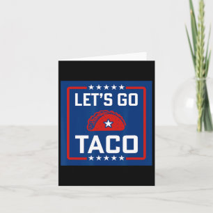 Let's Go Taco Political Style Red White Blue Funny Card
