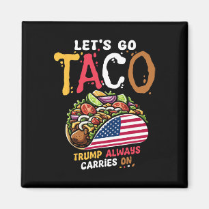 Lets Go Taco Pro Donald Trump Magnet