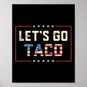 Let's Go Taco Retro Political Funny T.a.c.o Let's Poster