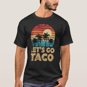 Let's Go Taco Retro Sunset Palm Trees Vintage T-Shirt