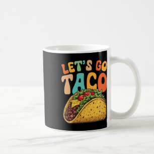 Let's Go Taco Retro Vintage Let's Go Taco 3 Coffee Mug