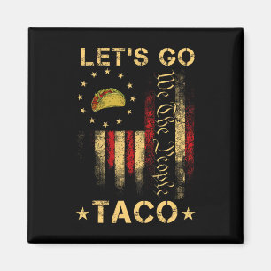 Let's Go Taco Shirt Funny Let's Go Taco 1 Magnet