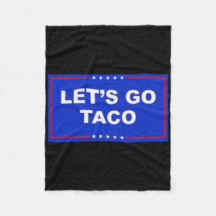 Let's Go Taco Shirt Funny Let's Go Taco 6 Fleece Blanket