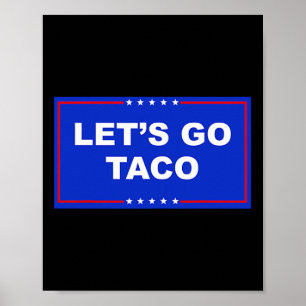 Let's Go Taco Shirt Funny Let's Go Taco 6 Poster