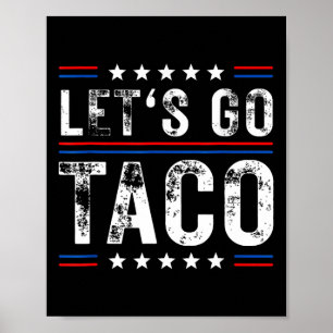 Let's Go Taco Shirt Funny Slogan Let's Go Taco 5 Poster