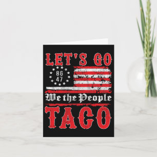 Let's Go Taco Shirt Funny Trump Always Chickens Ou Card