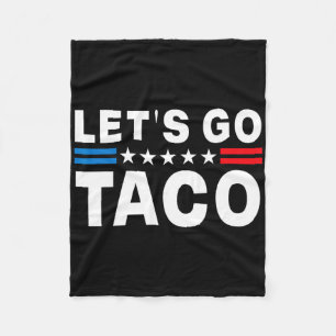 Let's Go Taco Shirt Let's Go Taco 11  Fleece Blanket