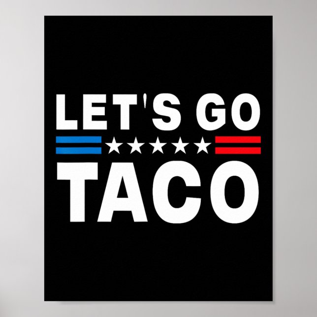 Let's Go Taco Shirt Let's Go Taco 11  Poster (Front)
