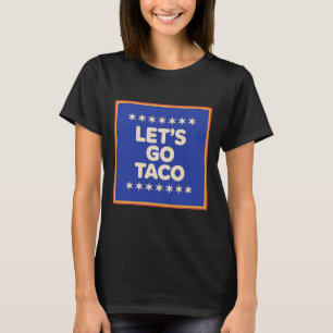 Let's Go Taco Shirt Let's Go Taco 18