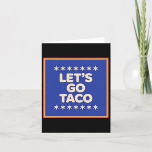 Let's Go Taco Shirt Let's Go Taco 18  Card