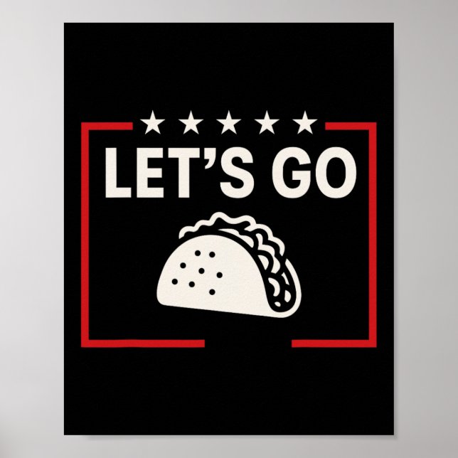 Let's Go Taco Shirt Let's Go Taco 22  Poster (Front)