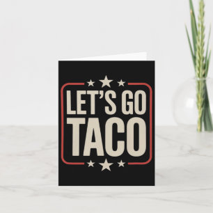 Let's Go Taco Shirt Let's Go Taco 29 Card
