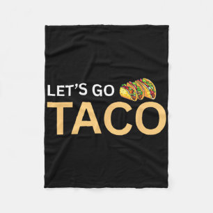 Let's Go Taco Shirt - Lets Go Taco 2 Fleece Blanket