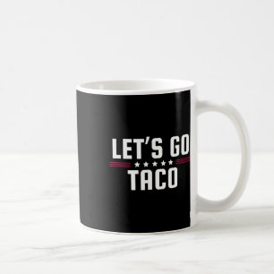 Let's Go Taco Shirt Let's Go Taco 32 Coffee Mug