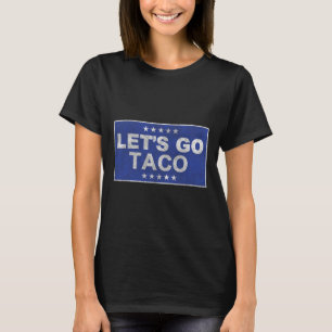 Let's Go Taco Shirt Let's Go Taco 35