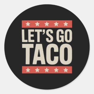 Let's Go Taco Shirt Let's Go Taco 36 Classic Round Sticker