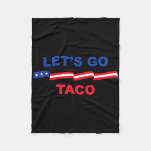 Let's Go Taco Shirt Let's Go Taco 37 Fleece Blanket