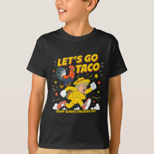 Let's Go Taco Shirt Let's Go Taco 46
