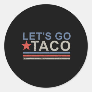 Let's Go Taco Shirt Let's Go Taco 7 Classic Round Sticker