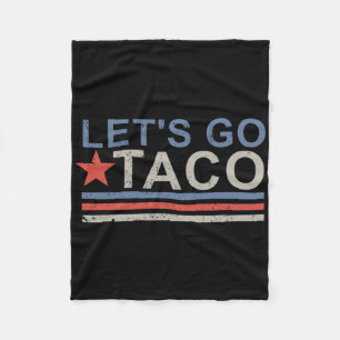 Let's Go Taco Shirt Let's Go Taco 7 Fleece Blanket