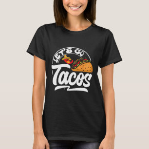 Let's Go Taco Shirt Let's Go Taco 9