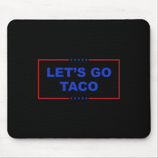 Let's Go Taco Shirt Let's Go Taco Taco Always Chic Mouse Mat