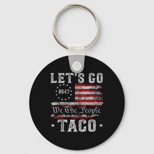 Lets Go Taco Shirt Lets Go Taco Tank Top Key Ring