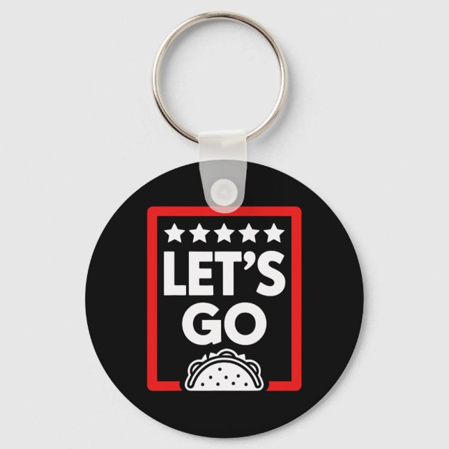 Let's Go Taco Shirts  Key Ring (Front)