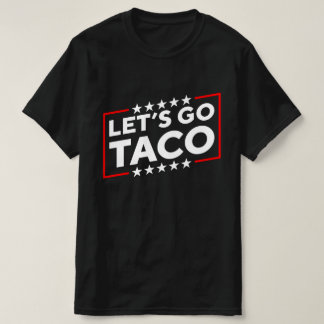 Let's Go Taco T-Shirt