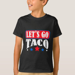 Let's Go Taco Team Let's Go Taco T-Shirt