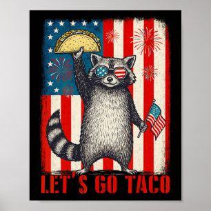 Let's Go Taco Trade Tariff Funny Racoon 4th Of Ju Poster