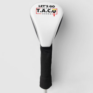 Let's Go TACO Trump 4th Of July Taco Lovers Golf Head Cover