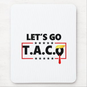 Let's Go TACO Trump 4th Of July Taco Lovers Mouse Mat