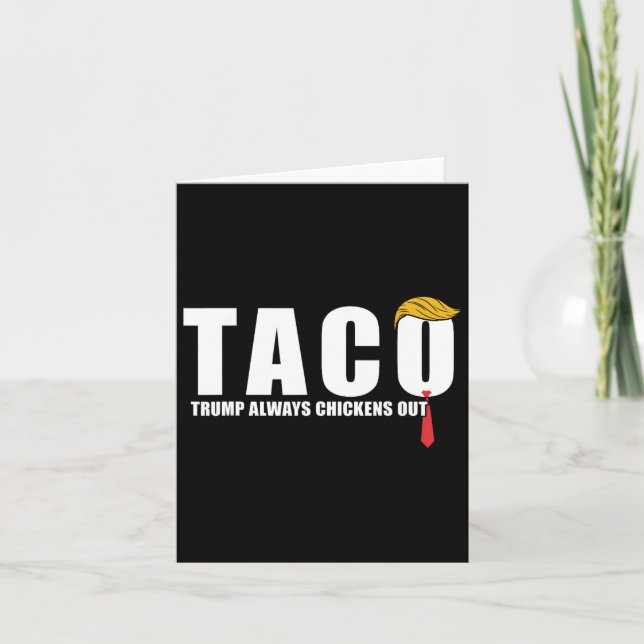 Let's Go Taco Trump Always Chicken Outs Funny  Card (Front)