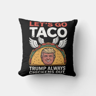Let's Go TACO – Trump Always Chickens Out Cushion