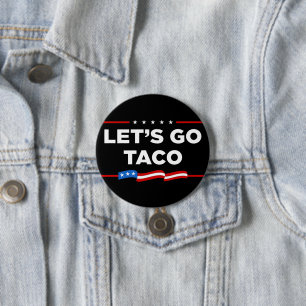 Let's Go Taco Trump Always Chickens Out Funny 7.5 Cm Round Badge