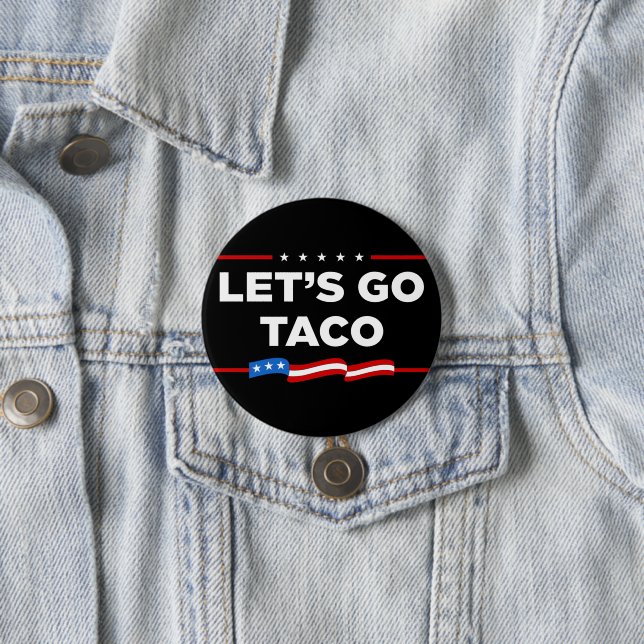 Let's Go Taco Trump Always Chickens Out Funny 7.5 Cm Round Badge (In Situ)