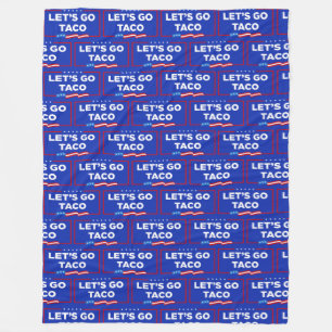 Let's Go Taco Trump Always Chickens Out Funny Fleece Blanket