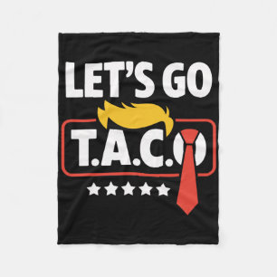 Let's Go Taco Trump Always Chickens Out Funny Fleece Blanket