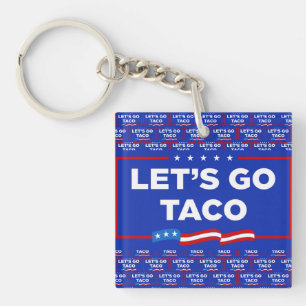 Let's Go Taco Trump Always Chickens Out Funny Key Ring