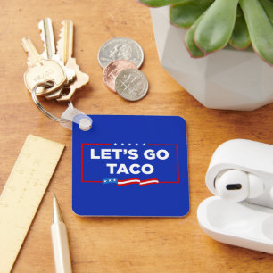 Let's Go Taco Trump Always Chickens Out Funny Key Ring